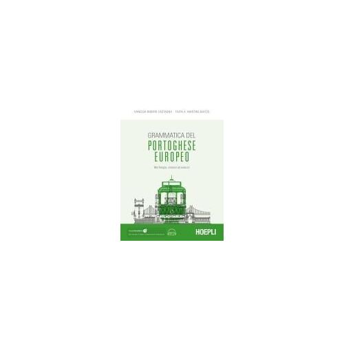 Grammatica Del Portoghese Europeo. Morfologia, Sintassi Ed Esercizi
