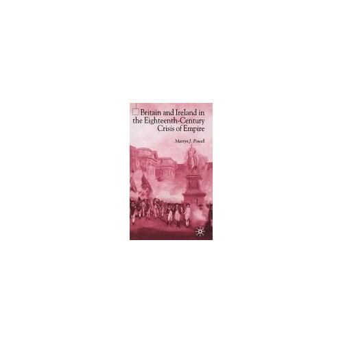 Britain And Ireland In The Eighteenth-Century Crisis Of Empire