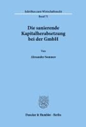 Die Sanierende Kapitalherabsetzung Bei Der Gmbh.