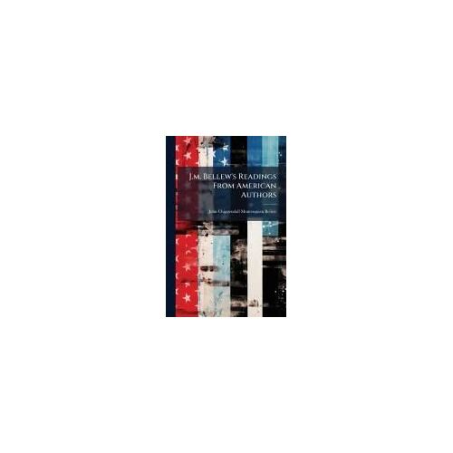 J.M. Bellew's Readings From American Authors