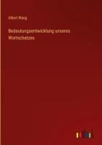 Bedeutungsentwicklung Unseres Wortschatzes