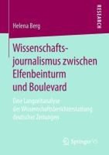 Wissenschaftsjournalismus Zwischen Elfenbeinturm Und Boulevard