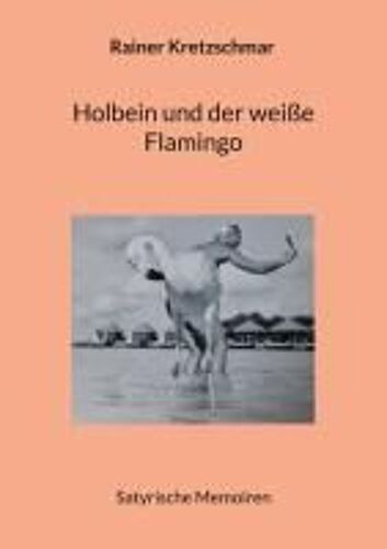 Holbein Und Der Weiße Flamingo