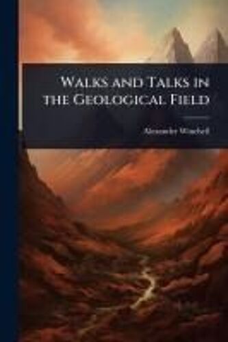Walks And Talks In The Geological Field
