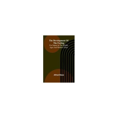The Development Of The Feeling For Nature In The Middle Ages And Modern Times