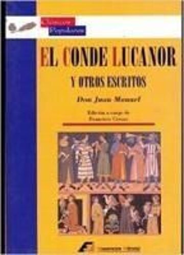 El Conde Lucanor Y Otros Escritos : Antologia