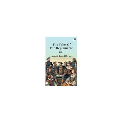 The Tales Of The Heptameron Vol. I