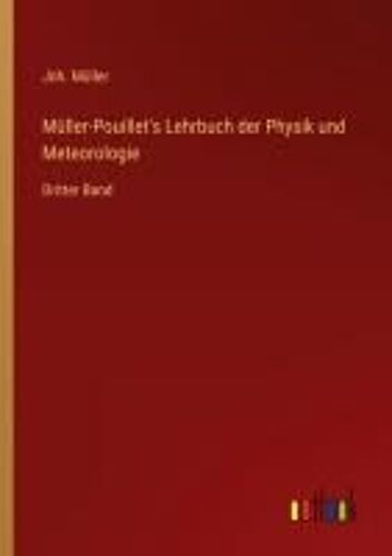 Müller-Pouillet's Lehrbuch Der Physik Und Meteorologie