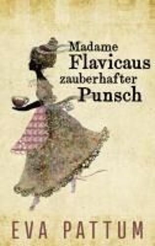 Madame Flavicaus Zauberhafter Punsch
