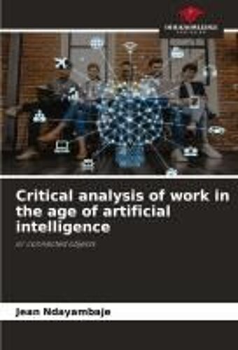 Critical Analysis Of Work In The Age Of Artificial Intelligence