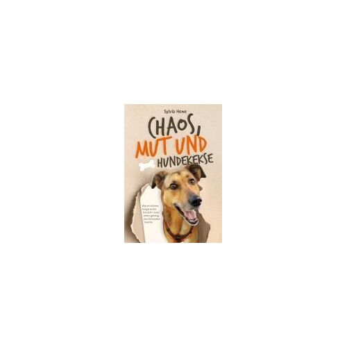 Chaos, Mut Und Hundekekse