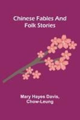 Chinese Fables And Folk Stories