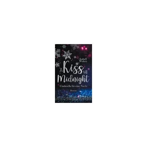 A Kiss Till Midnight:Cinderella Fã¿R Eine Nacht