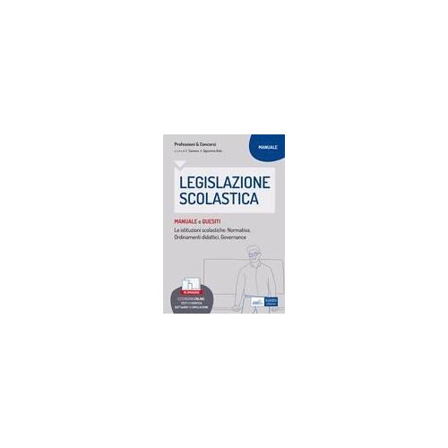 Legislazione Scolastica. Manuale E Quesiti