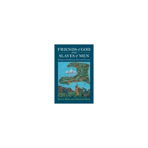 Friends Of God And Slaves Of Men