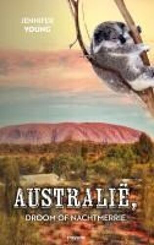 Australië, Droom Of Nachtmerrie