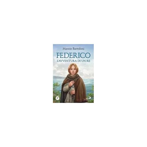 Federico. L'avventura Di Un Re