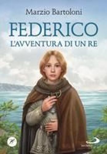 Federico. L'avventura Di Un Re