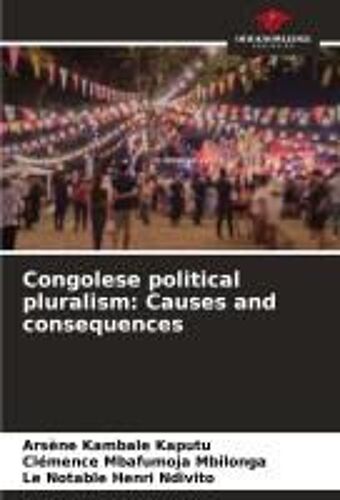Congolese Political Pluralism: Causes And Consequences