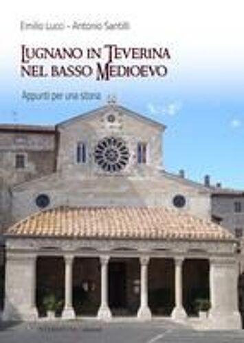 Lugnano In Teverina Nel Basso Medioevo. Appunti Per Una Storia