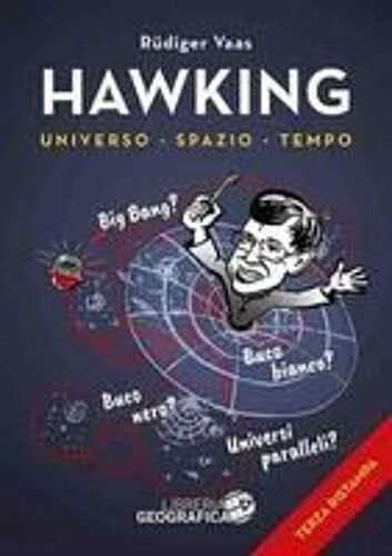 Hawking Per Tutti. Universo, Spazio, Tempo