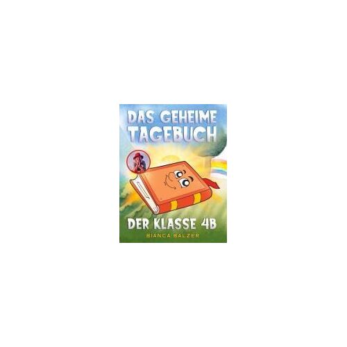 Das Geheime Tagebuch Der Klasse 4 B