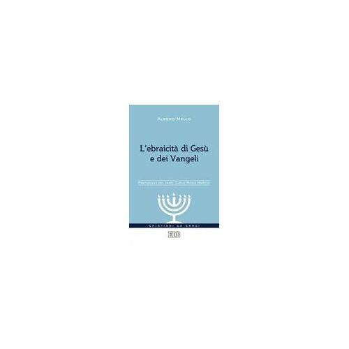 L' Ebraicità Di Gesù E Dei Vangeli