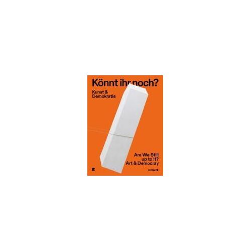 Könnt Ihr Noch? - Kunst Und Demokratie