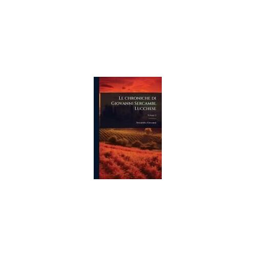 Le Chroniche Di Giovanni Sercambi, Lucchese