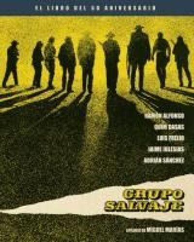Grupo Salvaje : El Libro Del 50 Aniversario