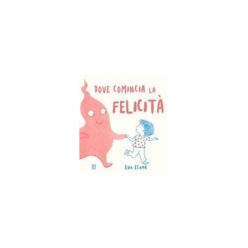 Dove Comincia La Felicità