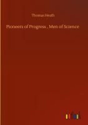 Pioneers Of Progress , Men Of Science