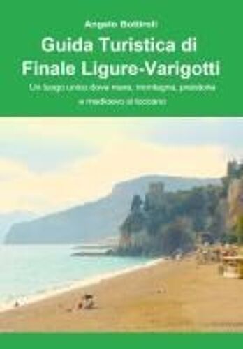 Guida Turistica Di Finale Ligure E Varigotti (Italian Edition)