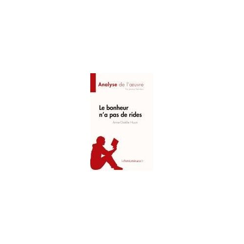 Le Bonheur N'a Pas De Rides De Anne-Gaëlle Huon (Analyse De L'¿Uvre)