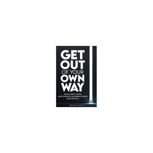 Get Out Of Your Own Way