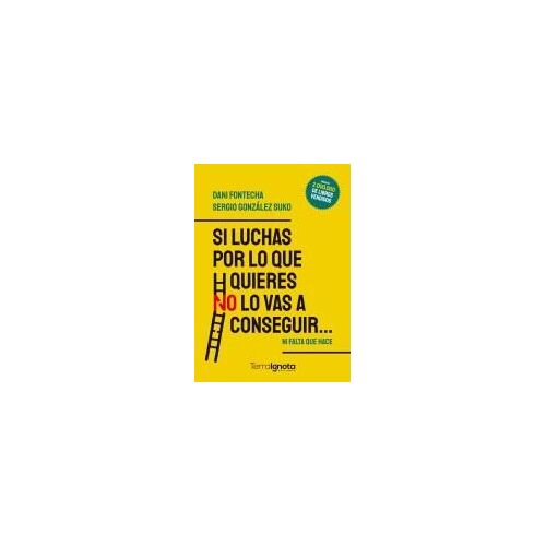 Si Luchas Por Lo Que Quieres No Lo Vas A Conseguir