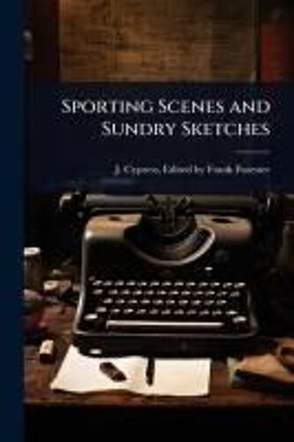 Sporting Scenes And Sundry Sketches