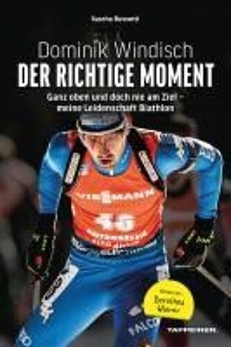 Dominik Windisch - Der Richtige Moment