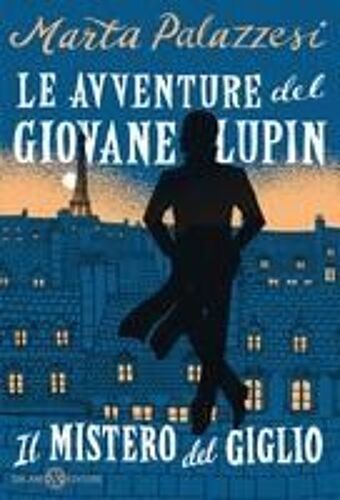 Il Mistero Del Giglio. Le Avventure Del Giovane Lupin