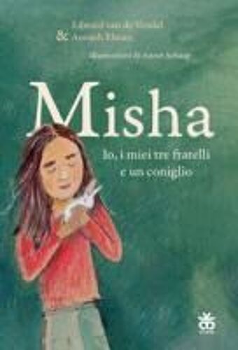 Misha. Io, I Miei Tre Fratelli E Un Coniglio