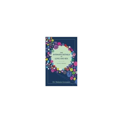 The Intimate Details Of Love And Sex