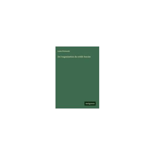 De L'organisation Du Crédit Foncier