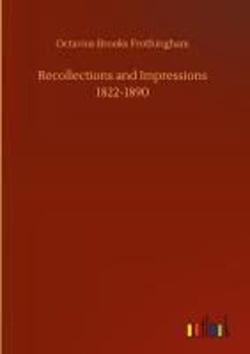 Recollections And Impressions 1822-1890