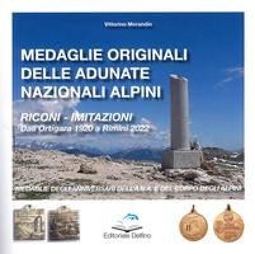Medaglie Originali Delle Adunate Nazionali Alpini. Riconi-Imitazioni. Dall'ortigara 1920 A Rimini 2022. Medaglie Degli Anniversari Dell'a.N.A. E Del Corpo Degli Alpini