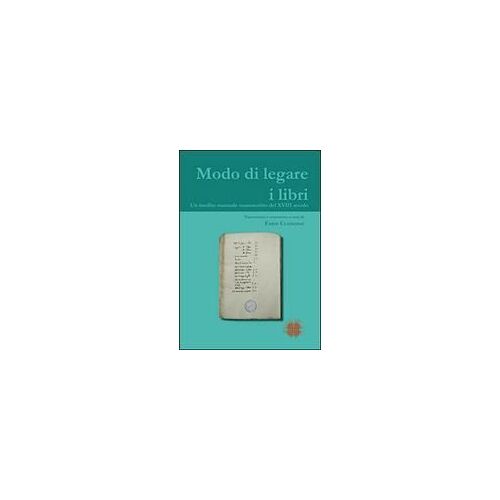 Modo Di Legare I Libri. Un Inedito Manuale Manoscritto Del Xviii Secolo
