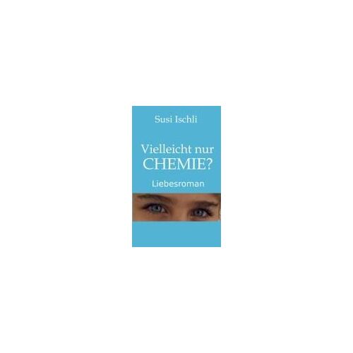 Vielleicht Nur Chemie