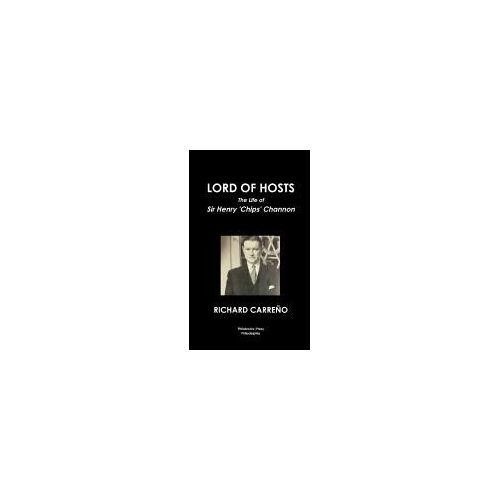 Lord Of Hosts The Life Of Sir Henry 'chips' Channon