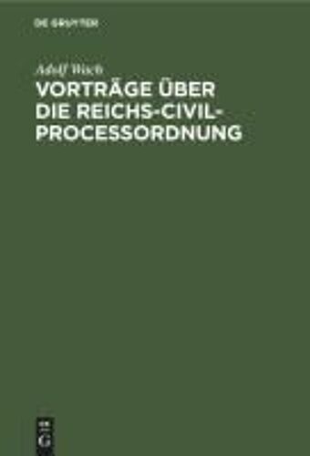 Vorträge Über Die Reichs-Civilprocessordnung