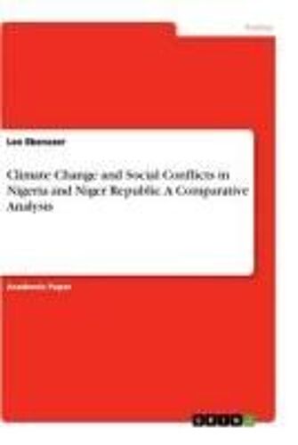 Climate Change And Social Conflicts In Nigeria And Niger Republic. A Comparative Analysis