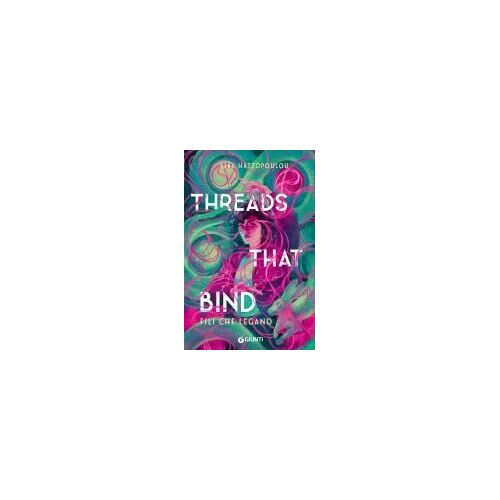 Threads That Bind. Fili Che Legano